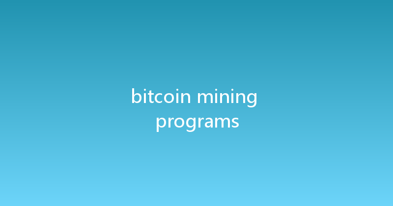 bitcoin mining programs 
