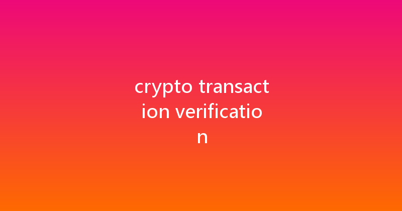 crypto transaction verification 